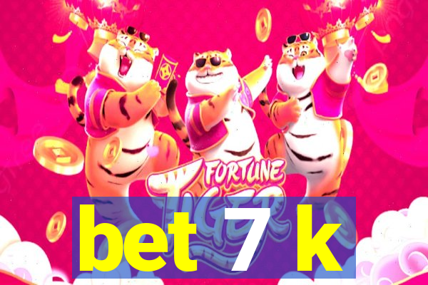 bet 7 k